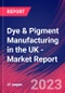 Dye & Pigment Manufacturing in the UK - Industry Market Research Report - Product Thumbnail Image