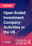 Open-Ended Investment Company Activities in the UK - Industry Market Research Report- Product Image
