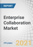 Enterprise Collaboration Market by Component (Solutions (Enterprise Video, Project Management and Analytics, Unified Messaging, Business Process Management), Services), Deployment Type, Organization Size, End-User, and Region - Global Forecast to 2026- Product Image