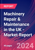 Machinery Repair & Maintenance in the UK - Industry Market Research Report- Product Image