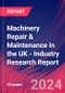 Machinery Repair & Maintenance in the UK - Industry Research Report - Product Image