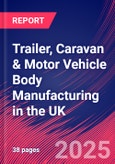 Trailer, Caravan & Motor Vehicle Body Manufacturing in the UK - Industry Market Research Report- Product Image
