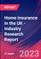 Home Insurance in the UK - Industry Research Report - Product Image
