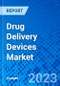 Drug Delivery Devices Market - Product Image
