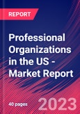 Professional Organizations in the US - Industry Market Research Report- Product Image