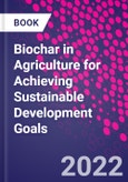 Biochar in Agriculture for Achieving Sustainable Development Goals- Product Image