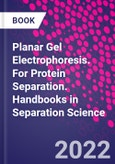 Planar Gel Electrophoresis. For Protein Separation. Handbooks in Separation Science- Product Image