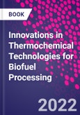 Innovations in Thermochemical Technologies for Biofuel Processing- Product Image