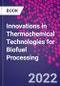 Innovations in Thermochemical Technologies for Biofuel Processing - Product Thumbnail Image