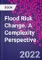 Flood Risk Change. A Complexity Perspective - Product Thumbnail Image