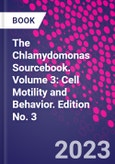 The Chlamydomonas Sourcebook. Volume 3: Cell Motility and Behavior. Edition No. 3- Product Image