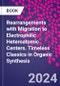 Rearrangements with Migration to Electrophilic Heteroatomic Centers. Timeless Classics in Organic Synthesis - Product Thumbnail Image