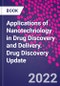Applications of Nanotechnology in Drug Discovery and Delivery. Drug Discovery Update - Product Thumbnail Image