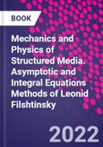 Mechanics and Physics of Structured Media. Asymptotic and Integral Equations Methods of Leonid Filshtinsky.- Product Image