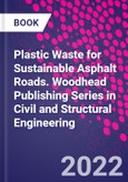 Plastic Waste for Sustainable Asphalt Roads. Woodhead Publishing Series in Civil and Structural Engineering- Product Image
