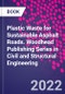 Plastic Waste for Sustainable Asphalt Roads. Woodhead Publishing Series in Civil and Structural Engineering - Product Thumbnail Image