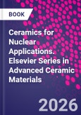 Ceramics for Nuclear Applications. Elsevier Series in Advanced Ceramic Materials- Product Image