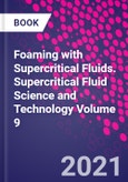 Foaming with Supercritical Fluids. Supercritical Fluid Science and Technology Volume 9- Product Image