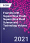 Foaming with Supercritical Fluids. Supercritical Fluid Science and Technology Volume 9 - Product Image