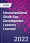 Unconventional Shale Gas Development. Lessons Learned - Product Image