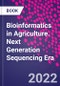 Bioinformatics in Agriculture. Next Generation Sequencing Era - Product Image