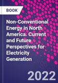 Non-Conventional Energy in North America. Current and Future Perspectives for Electricity Generation- Product Image