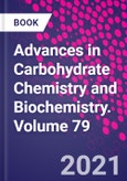 Advances in Carbohydrate Chemistry and Biochemistry. Volume 79- Product Image