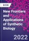 New Frontiers and Applications of Synthetic Biology - Product Image