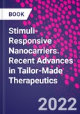 Stimuli-Responsive Nanocarriers. Recent Advances in Tailor-Made Therapeutics- Product Image