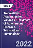 Translational Autoimmunity, Volume 2. Treatment of Autoimmune Diseases. Translational Immunology- Product Image