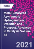 Metal-Catalyzed Asymmetric Hydrogenation. Evolution and Prospect. Advances in Catalysis Volume 68- Product Image