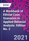 A Workbook of Ethical Case Scenarios in Applied Behavior Analysis. Edition No. 2- Product Image