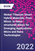 Nickel-Titanium Smart Hybrid Materials. From Micro- to Nano-structured Alloys for Emerging Applications. Micro and Nano Technologies- Product Image