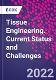 Tissue Engineering. Current Status and Challenges- Product Image