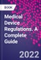 Medical Device Regulations. A Complete Guide - Product Thumbnail Image