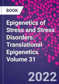 Epigenetics of Stress and Stress Disorders. Translational Epigenetics Volume 31- Product Image