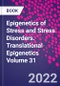 Epigenetics of Stress and Stress Disorders. Translational Epigenetics Volume 31 - Product Thumbnail Image