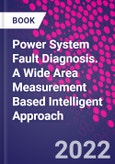 Power System Fault Diagnosis. A Wide Area Measurement Based Intelligent Approach- Product Image