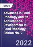 Advances in Food Rheology and Its Applications. Development in Food Rheology. Edition No. 2- Product Image