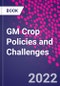 GM Crop Policies and Challenges - Product Image