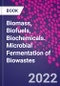 Biomass, Biofuels, Biochemicals. Microbial Fermentation of Biowastes - Product Image