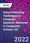 Data Prefetching Techniques in Computer Systems. Advances in Computers Volume 125- Product Image
