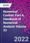 Numerical Control: Part A. Handbook of Numerical Analysis Volume 23 - Product Image