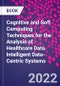 Cognitive and Soft Computing Techniques for the Analysis of Healthcare Data. Intelligent Data-Centric Systems - Product Thumbnail Image