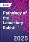 Pathology of the Laboratory Rabbit - Product Thumbnail Image