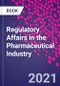 Regulatory Affairs in the Pharmaceutical Industry - Product Image