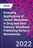 Emerging Applications of Carbon Nanotubes in Drug and Gene Delivery. Woodhead Publishing Series in Biomaterials- Product Image