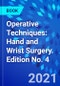 Operative Techniques: Hand and Wrist Surgery. Edition No. 4 - Product Image