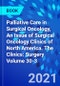 Palliative Care in Surgical Oncology, An Issue of Surgical Oncology Clinics of North America. The Clinics: Surgery Volume 30-3 - Product Thumbnail Image