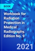 Workbook for Radiation Protection in Medical Radiography. Edition No. 9- Product Image